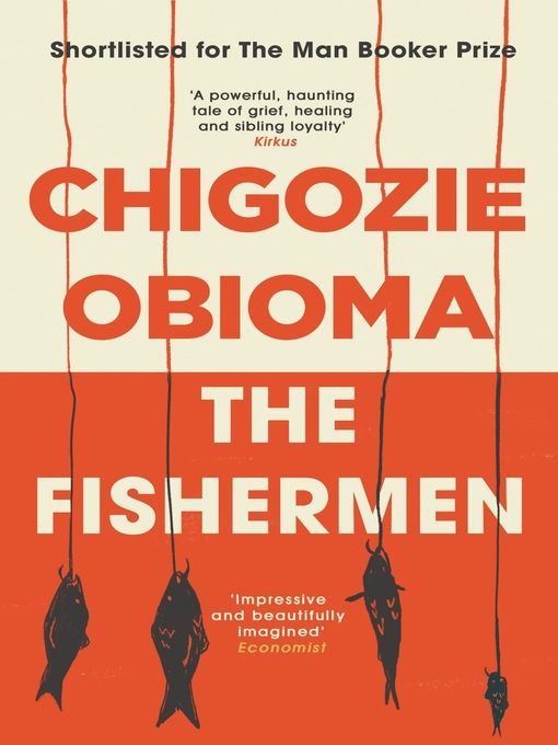 Title details for The Fishermen by Chigozie Obioma - Available